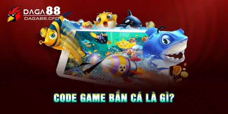 Code game bắn cá là gì?