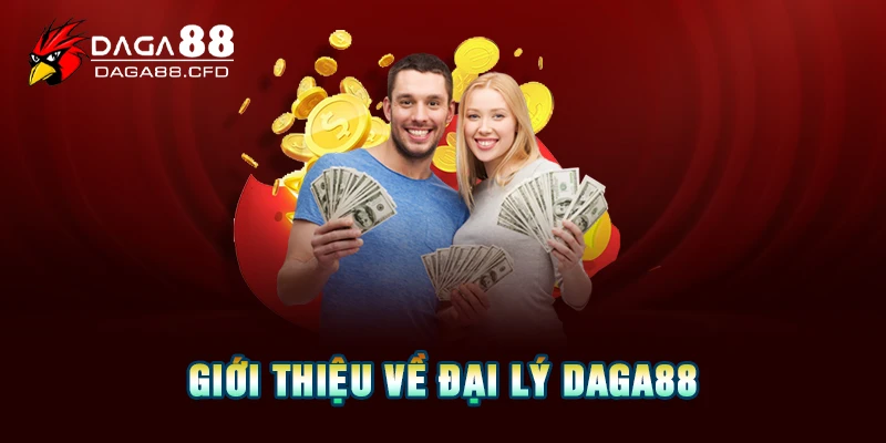 Giới thiệu về đại lý DAGA88