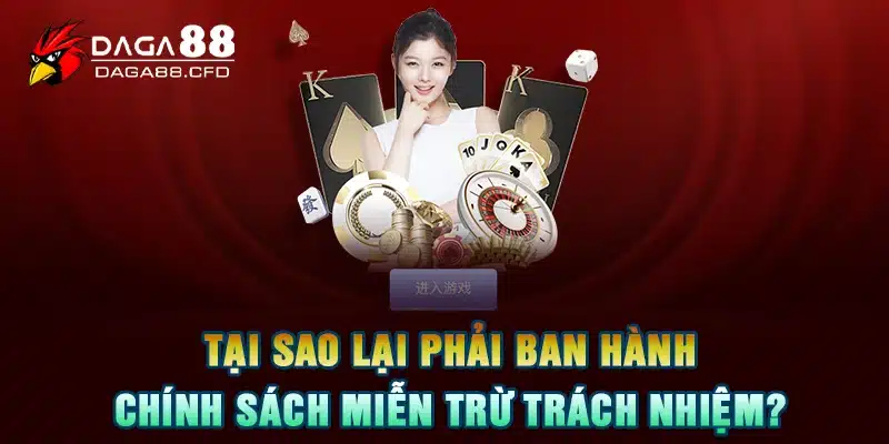 Tại Sao Lại Phải Ban Hành Chính Sách Miễn Trừ Trách Nhiệm?